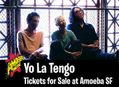 Yo La Tengo Tickets for Sale Now at Amoeba San Francisco