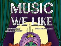 The Spring 2024 Edition of Music We Like Is Available Now