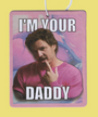 Pedro Pascal - I'm Your Daddy (Air Freshener) Merch