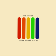 Album Art for Future Present Past EP (10") by The Strokes