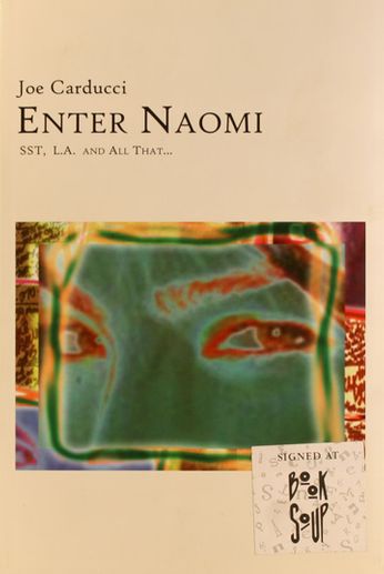 Joe Carducci - Enter Naomi: SST, L.A. And All That...  (Book)