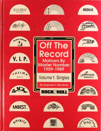 Reginald J. Bartlette - Off the Record - Motown by Master Number, 1959-1989:  Vol. 1: Singles (Book)