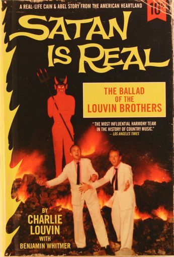 Louvin Brothers / Charlie Louvin / Benjamin Whitmer - Satan Is Real: The Ballad of the Louvin Brothers (Book)