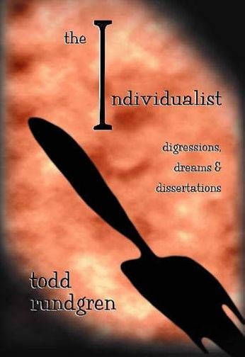 The Individualist - Digressions, Dreams & Dissertations - Todd Rundgren (Book)