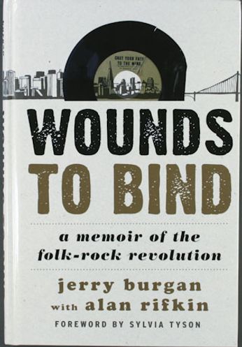 Wounds To Bind: A Memoir Of The Folk-Rock Revolution (Book)
