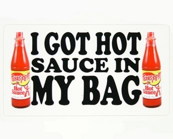 Texas Pete - I Got Hot Sauce In My Bag (Sticker)