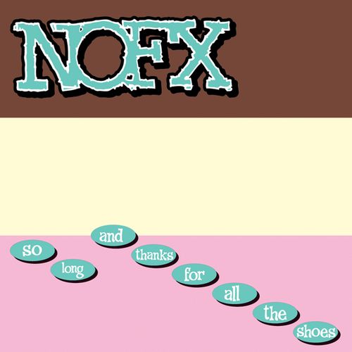 Album Art for So Long & Thanks For All The Shoes by NOFX