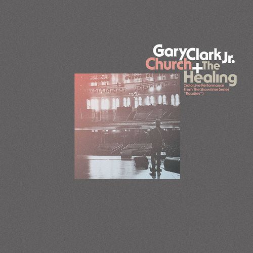 Album Art for Church + The Healing Live [Black Friday] (10") by Gary Clark Jr.