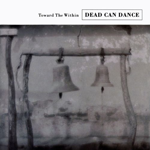 Album Art for Toward The Within by Dead Can Dance