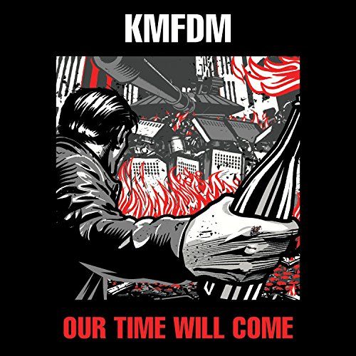 Album Art for Our Time Will Come by KMFDM