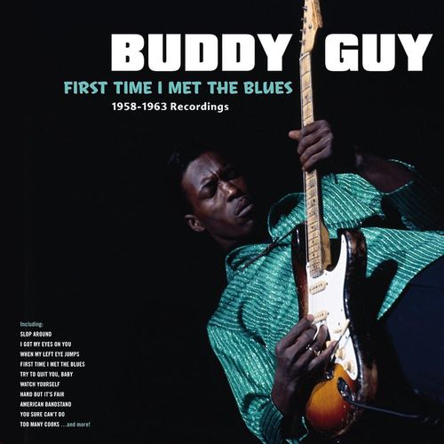 Album Art for First Time I Met The Blues: 1958-1963 Recordings by Buddy Guy