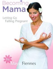 Becoming Mama By Maya Fiennes