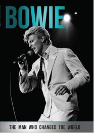 Bowie: Man Who Changed The Wor