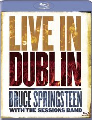 Bruce Springsteen & Sessions Band: Live In Dublin [2006] (BLU)