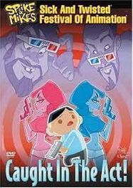 Spike & Mike's Twisted Festival of Animation: Caught In The Act! (DVD)