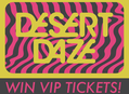 Win VIP PLUS Tickets to Desert Daze 2022
