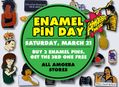 Enamel Pin Day at Our Stores Saturday, March 21