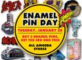 Enamel Pin Day at Our Stores Tuesday, January 28