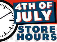 4th of July Holiday Hours at Our Stores