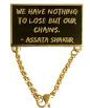 Assata Shakur - Chains (Pin) Merch