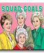 The Golden Girls - Squad Goals (Magnet) Merch