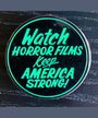 Watch Horror Movies - Keep America Strong! (Pin) Merch