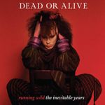 Dead Or Alive - Still Spinnin': The Singles Collection 1983-2021