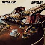 Freddie King - Burglar [180 Gram Vinyl] (Vinyl LP) - Amoeba Music