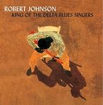 Robert Johnson - King Of The Delta Blues Singers [180 Gram
