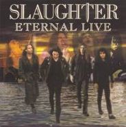 Slaughter, Eternal Live (CD)