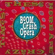 Boom Crash Opera, These Here Are Crazy Times! [Import] (CD)