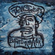 The Woodentops, Before During After: Remasters, Remixes & Rarities 1982-1992 (CD)