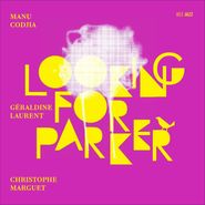 Manu Codjia, Looking For Parker (CD)