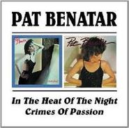 Pat Benatar, In The Heat Of The Night / Crimes Of Passion [Import] (CD)
