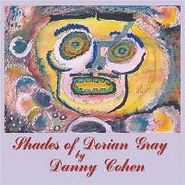 Danny Cohen, Shades Of Dorian Gray (CD)