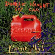 Double Naught Spy Car, Danger High (CD)