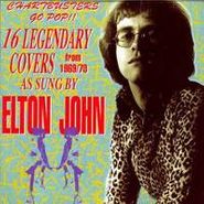 Elton John, Chartbusters Go Pop! 16 Legendary Covers from 1969/70 as Sung by Elton John (CD)