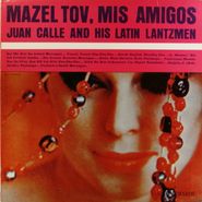 Juan Calle & His Latin Lantzmen, Mazeltov, Mis Amigos (LP)