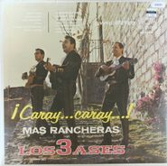 Los Tres Ases, Caray...Caray! Mas Rancheras [Living Stereo] (LP)