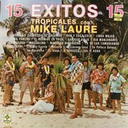 Mike Laure, 15 Exitos Tropicales Con... Mike Laure (LP)