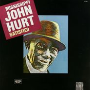 Mississippi John Hurt, Satisfied (LP)