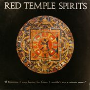 Red Temple Spirits, If Tomorrow I Were Leaving For Lhasa, I Wouldn't  Stay A Minute More (LP)