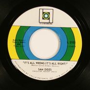 Sam Dees, It's All Wrong / Don't Keep Me Hanging On (7")