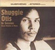 Shuggie Otis, In Session: Great Rhythm & Blues (CD)