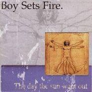 Boy Sets Fire, The Day the Sun Went Out (CD)