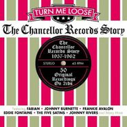 Various Artists, Turn Me Loose: The Chancellor Records Story 1957-1962 (CD)