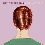 Little Green Cars, Absolute Zero (LP)