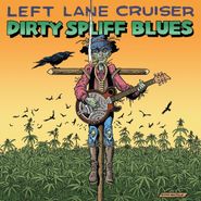 Left Lane Cruiser, Dirty Spliff Blues (LP)