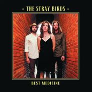 The Stray Birds, Best Medicine (LP)