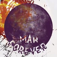 Man Forever, Man Forever (LP)